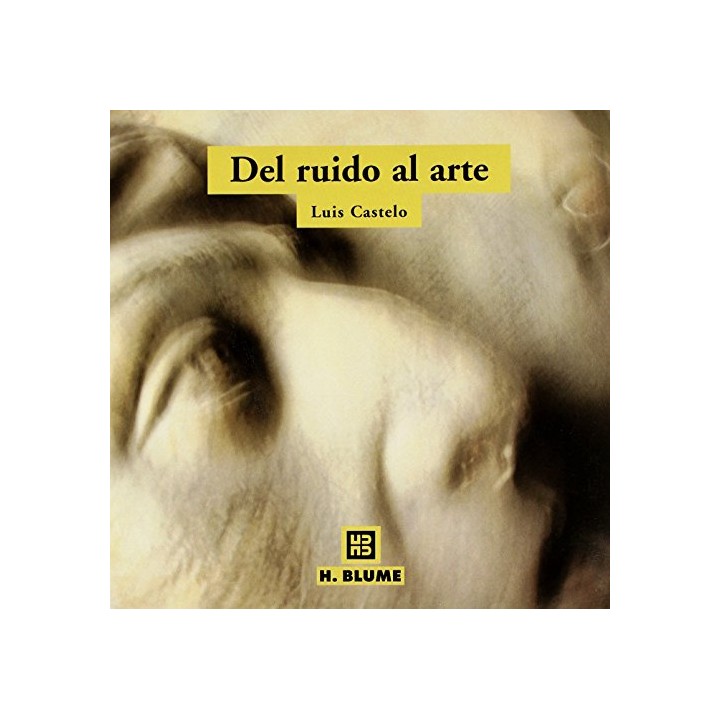 Del ruido al arte - Luis Castelo.